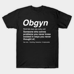 Funny Obgyn Definition Perfect for Obgyn, obstetricians and Gynecologists T-Shirt